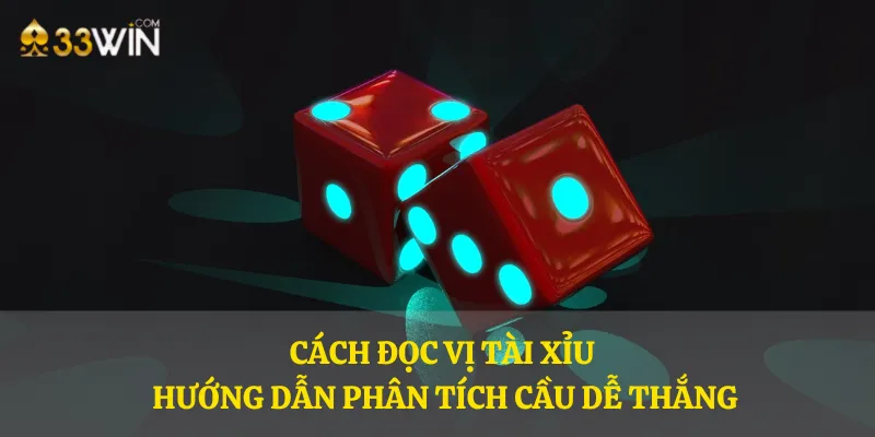 Cách đọc vị Tài Xỉu - Hướng dẫn phân tích cầu dễ thắng